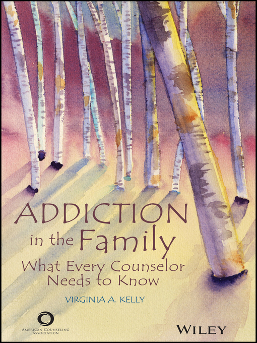 Title details for Addiction in the Family by Virginia A. Kelly - Available